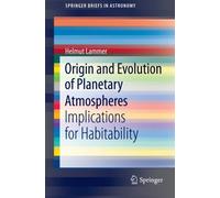 Origin and Evolution of Planetary Atmospheres: Implications for Habitability (SpringerBriefs in Astronomy) by Helmut Lammer (2012-09-17)