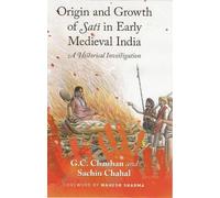 Origin and Growth of Sati in Early Medieval India: A Historical Investigation