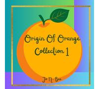 Origin Of Orange Collection 1: A vibrant collision of etymology, science, tradition and cosmic curiosity