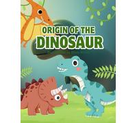 Origin Of The Dinosaur: Fun Dinosaur Coloring Book for Kids