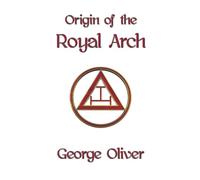 Origin of the Royal Arch