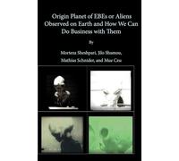 Origin Planet of EBEs or Aliens Observed on Earth and How We Can Do Business with Them