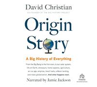 Origin Story: A Big History of Everything