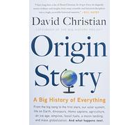Origin Story: A Big History of Everything [Lingua inglese]