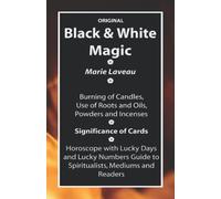 Original Black and White Magic: Burning candles, use of Roots and Oils, Powders and Incenses