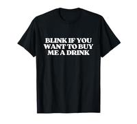Original Blink If You Want To Buy Me A Drink Y2k Trendy Maglietta