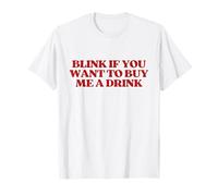 Original Blink If You Want To Buy Me A Drink Y2k Trendy Maglietta