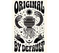 Original By Default - Funny Aquarius Zodiac Notebook: Original Gift Idea for Men Women - 120 Lined Pages Journal - Aesthetic Water Bearer Linocut Art ... Spiritual Decor - 6x9 Matte Finish Paperback