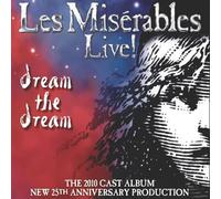 Original Cast Recording - Dream The Dream: Les Miserables Live - 2010 Cast (25th Anniversary)