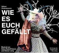 Original Cast Recording Wie Es Euch Gefällt Von H.R.Kunze und H.Lürig (CD)