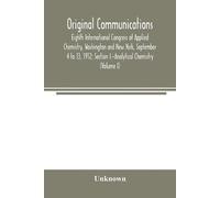 Original Communications, Eighth International Congress of Applied Ch (Tascabile)