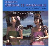 Original De Manzanillo - What a Way to Feel Good