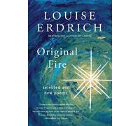 Original Fire: Selected and New Poems - Erdrich Louise