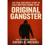Original Gangster: The True and Uncut Story of Cult British Crime Film