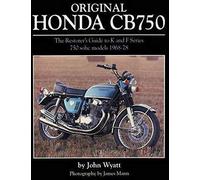 Original Honda Cb750: The Restorer's Guide to K & F Series 750 Sohc Models, 1968-1978. by John Wyatt by John Wyatt (2012-06-01)