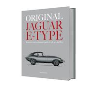 Original Jaguar E-type: Restorers and Enthusiasts Guide to 3.8, 4.2 and V12