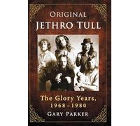 Gary Parker – Original Jethro Tull: The Glory Years, 1968-1980 – Tascabile