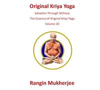 Original Kriya Yoga: Salvation through Stillness