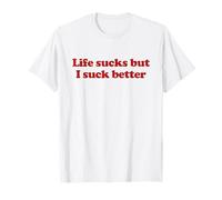 Original Life Sucks But I Suck Better Shirt Y2K Aesthetic Maglietta