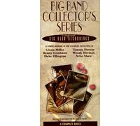 Original Members of the Glenn Miller Orchestra, the Duke Ellington Orchestra, the Benny Goodman Orchestra, the Artie Shaw Orchestra, and the Tommy Dorsey Orchestra - Big Band Collectors Series