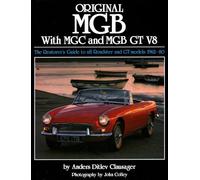 Original MGB with MGC and MGB GT V8: The Restorer's Guide to All Roadster and GT Models 1962-80