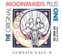 Original Moonmaids The Plus One - Curtain Call Ii