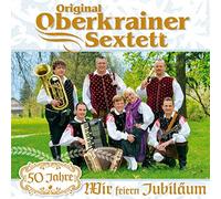 ORIGINAL OBERKRAINER SEXT - WIR FEIERN JUBILAEUM 50..