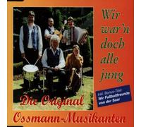 Original Ossmann-Musikanten,di - Wir War N Doch Alle Jung