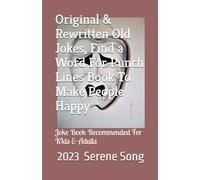 Original & Rewritten Old Jokes, Find a Word For Punch Lines Book To Make People Happy: Joke Book Recommended For KIds & Adults