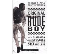 Original rude boy. Dalla Giamaica agli Specials, l'autobiografia dello ska inglese