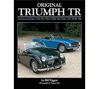 Original Triumph Tr: The Restorer's Guide to Tr2, Tr3, Tr3a, Tr3b, Tr4, Tr4a,