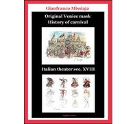 Original Venice mask. History of carnival di Gianfranco Missiaja, 2015 - ER