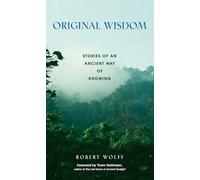 Robert Wolff Original Wisdom (Tascabile)