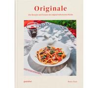 Originale: Die Rezepte und Zutaten der original italienischen Küche