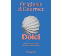 Originale & gourmet: dolci