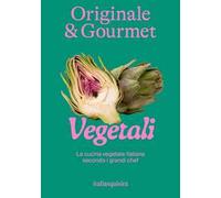 Originale & gourmet: vegetali