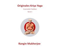 Originales Kriya Yoga: Essenzielle Praktiken - Band 1 (Deutsche Ausgabe)