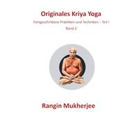 Originales Kriya Yoga: Fortgeschrittene Praktiken & Techniken - Teil I - Band 2 (Deutsche Ausgabe)