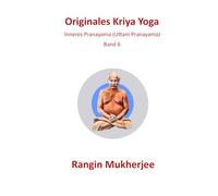 Originales Kriya Yoga: Inneres Pranayama (Uttam Pranayama) - Band 6 (Deutsche Ausgabe)