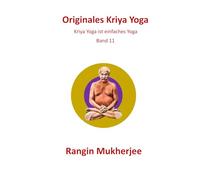 Originales Kriya Yoga: Kriya Yoga ist einfaches Yoga - Band 11 (Deutsche Ausgabe)
