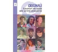 Originali. Educatori alla scuola della santità adolescente