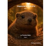 Origine de la Forêt d’Or: Le Premier Matin