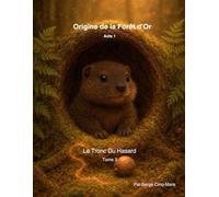 Origine de la Forêt d’Or: Le Tronc Du Hasard