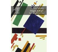 ORIGINE DELL’ARTE. STUDI SULL’ESTETICA DI CROCE - Viglialoro Luca - 2023