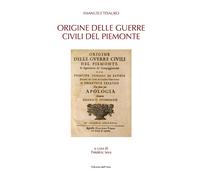 Origine delle Guerre Civili nel Piemonte - [Edizioni dell'Orso]