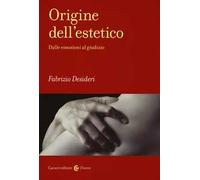 Origine dell'estetico. Dalle emozioni al giudizio