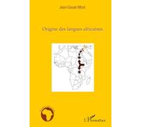 Origine des langues africaines: Essai d'application de la méthode comparative aux langues africaines anciennes et modernes