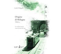 Libri Pelagalli Carlo - Origine Di Bologna #04