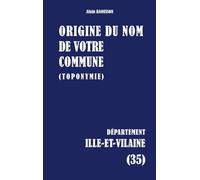 Origine du nom de votre commune: Ille-et-vilaine: 35