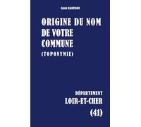 Origine du nom de votre commune: Loir et cher: 41